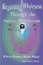 Regaining Wholeness, Don Paris Ph.D.